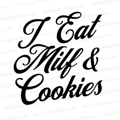 Adult Humor SVG – I Eat MILF and Cookies Dirty Decal Design