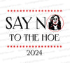 Say No to the Hoe 2024 SVG