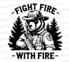 Fight Fire With Fire Graphic - Pro 2nd Amendment SVG
