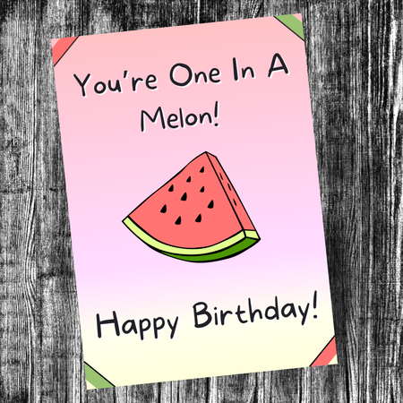 "Downloadable 'One In A Melon' Birthday Card Template"