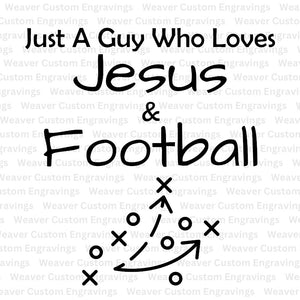 Just A Guy Who Loves Jesus & Football: SVG PNG PDF