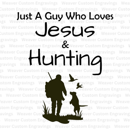 "Just A Guy Who Loves Jesus & Hunting" SVG/PDF/PNG for outdoor enthusiasts.