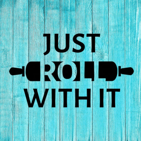 "Just Roll With It" - a mantra for life and creativity in digital form. svg png pdf