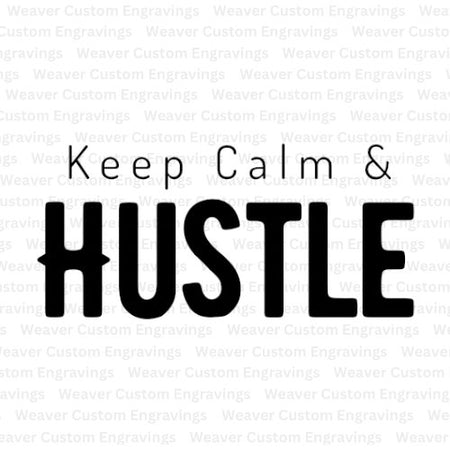 "Inspirational 'Keep Calm & Hustle' artwork for personalized gear."