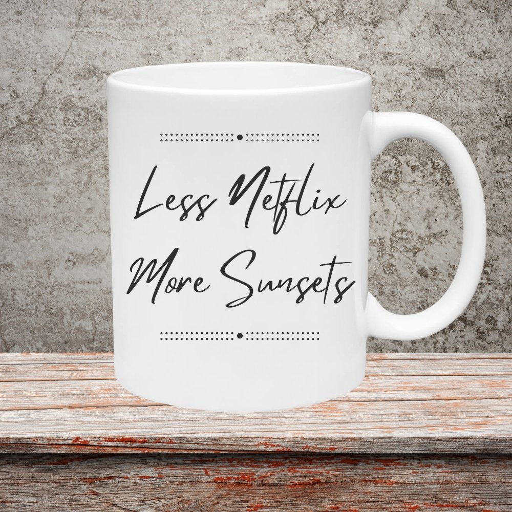Nature-themed design for personalized gifts: Less Netflix, More Sunsets