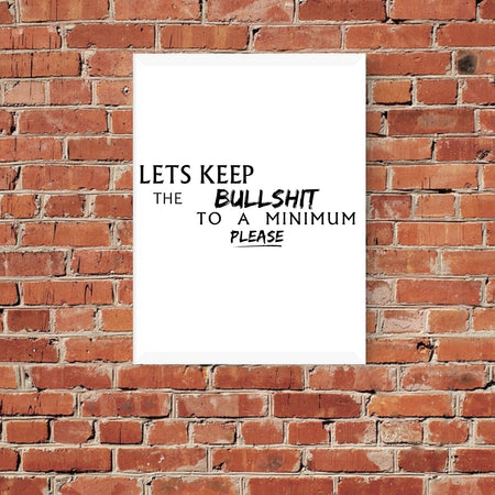 Funny sarcastic "Let's Keep The Bullsh*t To A Minimum Please" digital design for DIY projects.