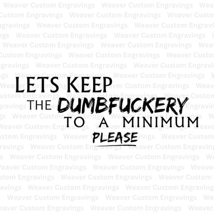 SVG, PNG, and PDF files for quirky "Dumbfuckery Minimum" artwork.