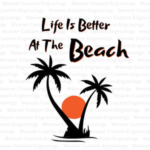 Life Is Better At The Beach SVG, PNG, PDF clipart for crafting and digital designs.