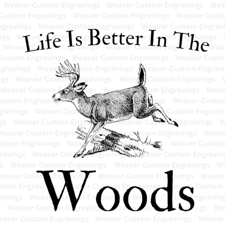 "Life Is Better In The Woods" nature-inspired SVG, PNG, PDF design for outdoor lovers.