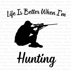 "Life is Better When I'm Hunting" SVG for outdoor enthusiasts