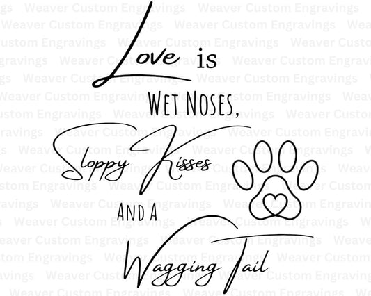 "Dog lover digital art 'Love is Wet Noses, Sloppy Kisses & A Wagging Tail' for DIY projects."