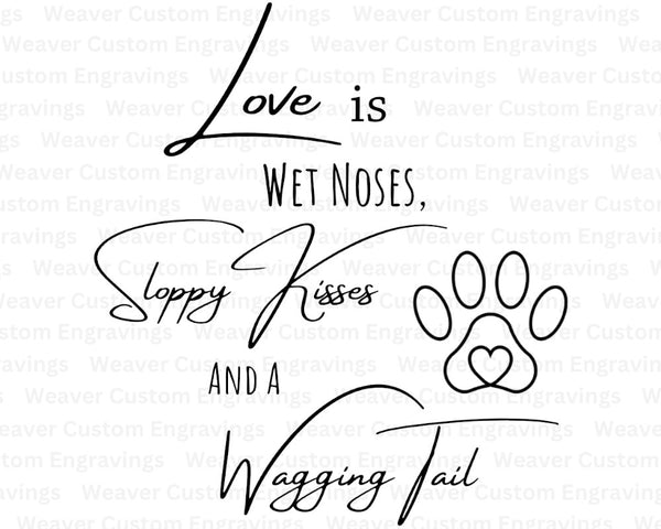 "Dog lover digital art 'Love is Wet Noses, Sloppy Kisses & A Wagging Tail' for DIY projects."