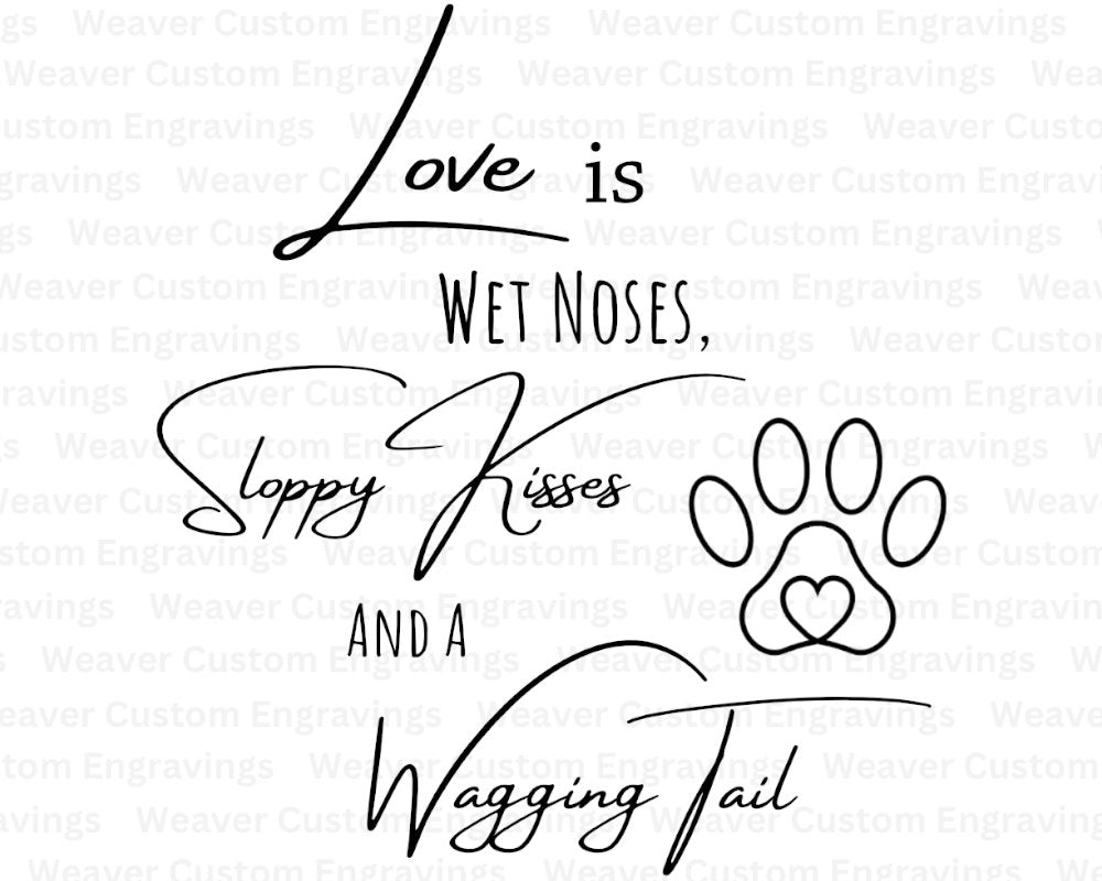 "Versatile 'Love is Wet Noses' dog-themed graphic file for personalization."