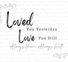 "Timeless love quote digital art 'Loved You Yesterday' for DIY decor."