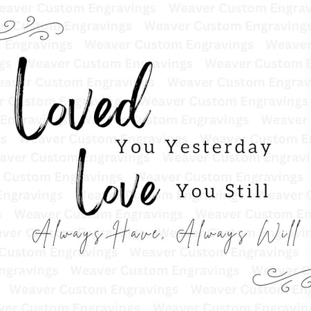 "Timeless love quote digital art 'Loved You Yesterday' for DIY decor."