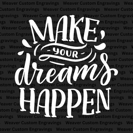 "Inspirational 'Make Your Dreams Happen' graphic in stylish fonts."