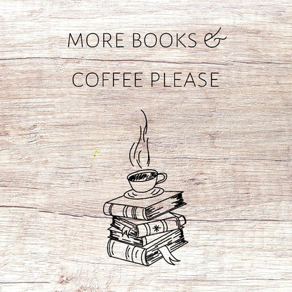 "More Books & Coffee Please" design for DIY projects