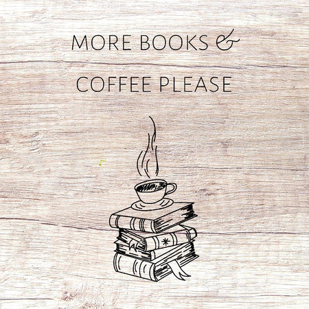 "More Books & Coffee Please" design for DIY projects