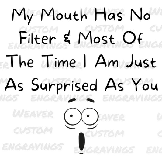 Humorous "My Mouth Has No Filter" digital design