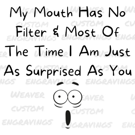 Humorous "My Mouth Has No Filter" digital design