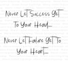 Inspirational quote graphic "Never let success get to your head" in multiple formats