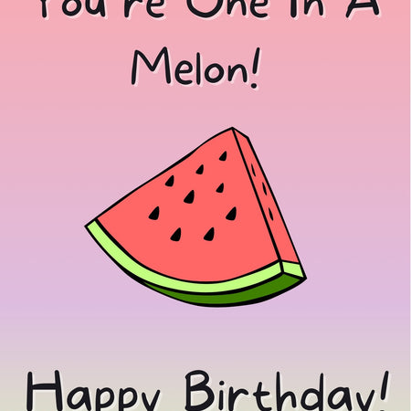 "Customizable 'You Are One in a Melon' Birthday Card on Canva"