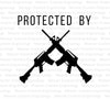 "SVG file of guns crossed with Protected By My Guns text."