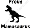 "Proud Mamasaurus T-Rex silhouette graphic for DIY mom projects."