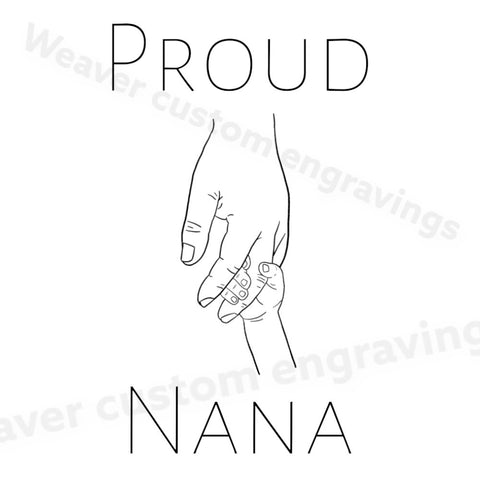 "Proud Nana SVG graphic for personalized grandmother gifts."
