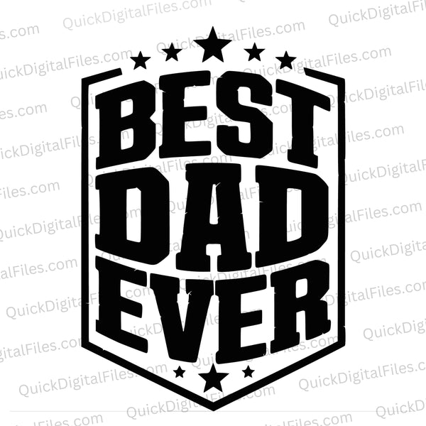 "Best Dad Ever bold text inside a shield emblem with five stars in black and white."