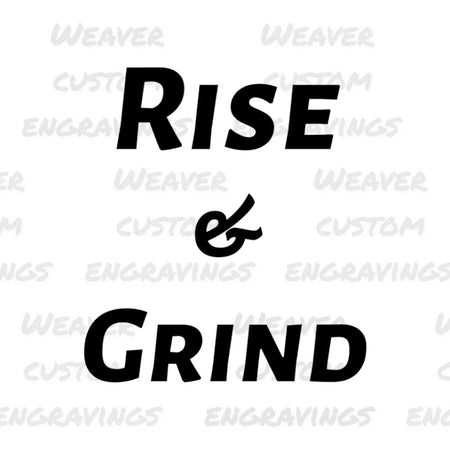 "Motivational 'Rise & Grind' typography graphic in bold modern font."