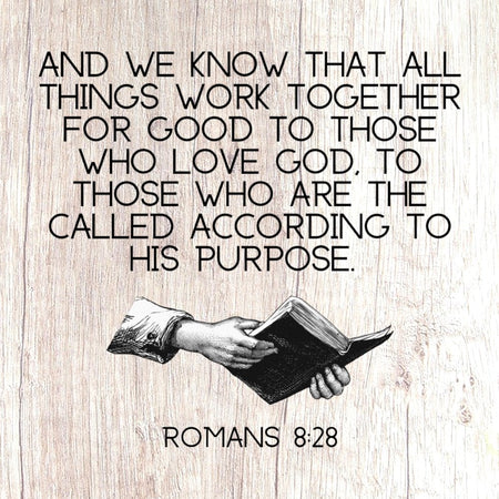 "Beautifully crafted scripture art of Romans 8:28 for personal or gift use."