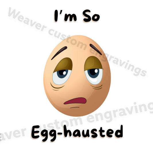 "So Egg-hausted Pun Clipart in PNG, PDF, SVG"