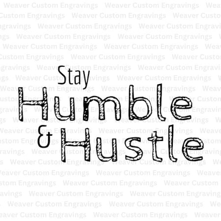 "Stay Humble & Hustle Printable Motivational Art PNG, SVG, PDF"