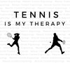 "Tennis Is My Therapy SVG, PDF, PNG Digital Download"