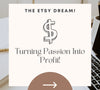 'The Etsy Dream: Turning Passion Into Profit' - Download Your Etsy Success Guide