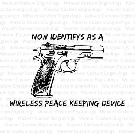 "This Gun Now Identifies As A Wireless Peace Keeping Device SVG, PNG, PDF"