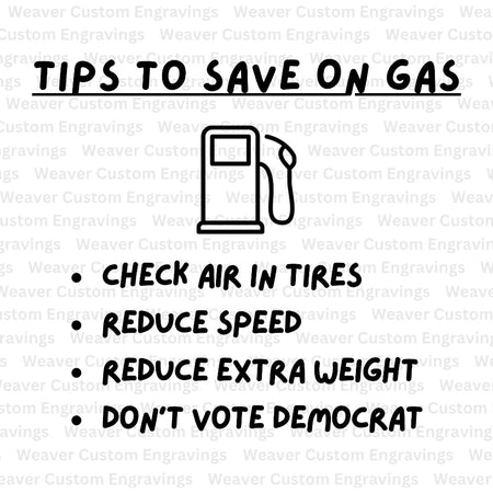 "Tips to Save on Gas Funny Don't Vote Democrat SVG, PDF, PNG"